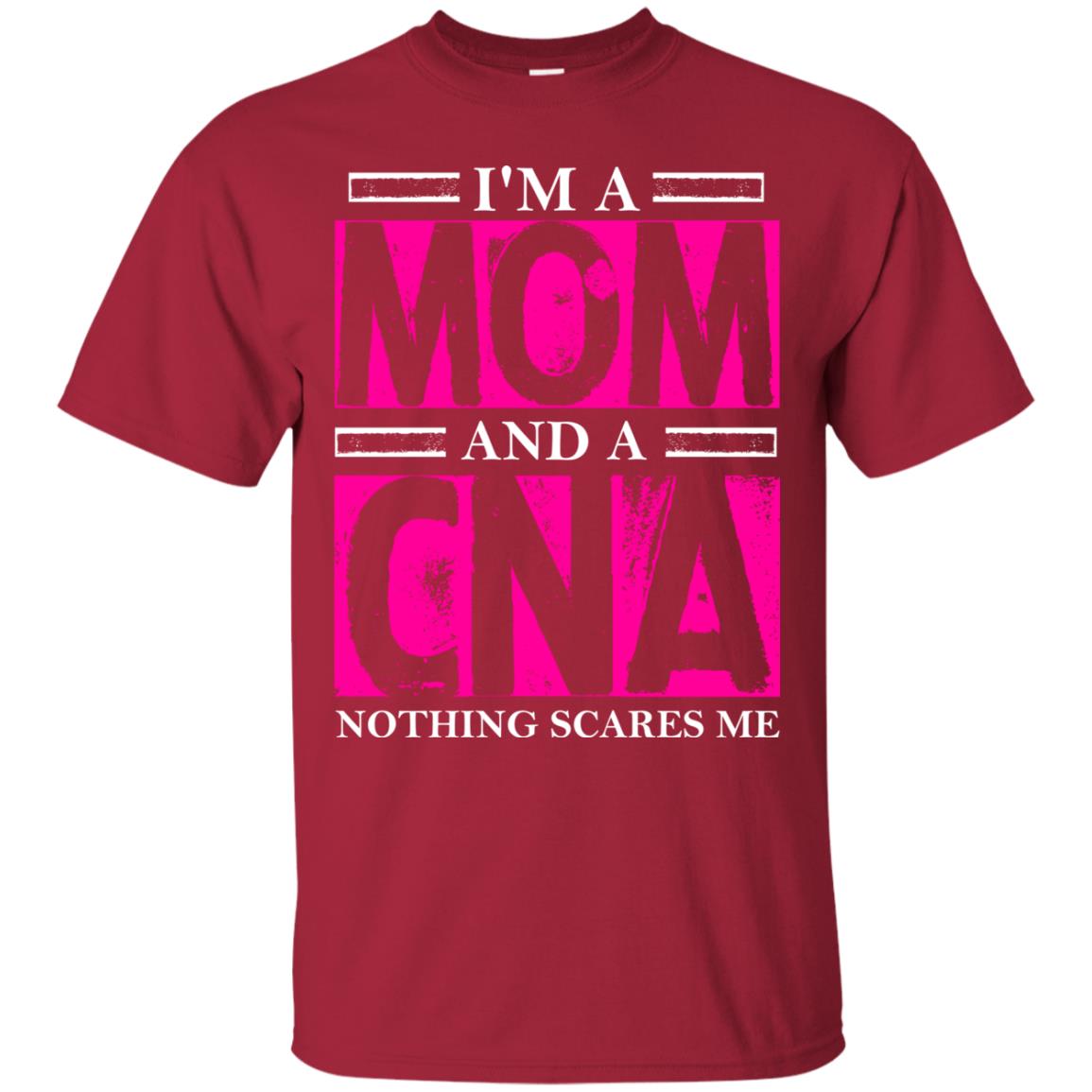 I_m A Mom And A Cna Nothing Scares Me Cool Cna Shirt For Mom Cardinal