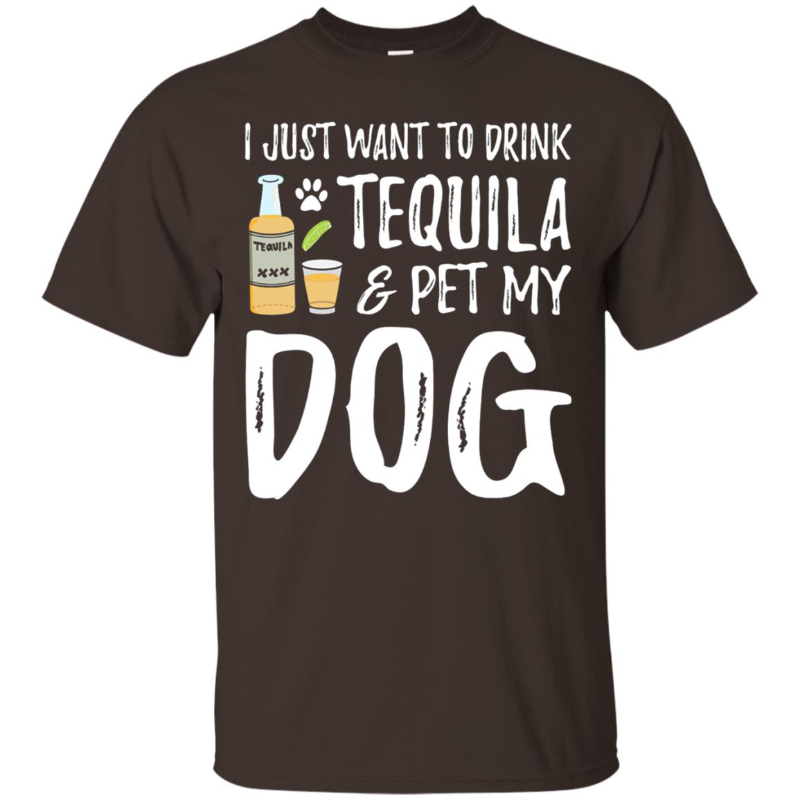 I Just Want To Drink Tequila And Pet My Dog Dark Chocolate
