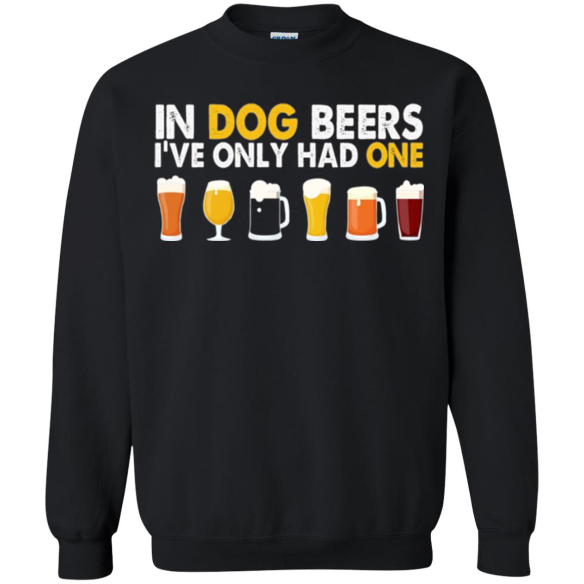 Beer T-shirt In Dog Beers I_ve Only Had One Black