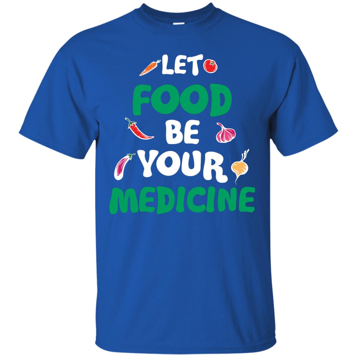 Vegetarian T-shirt Let Food Be Your Medicine Royal