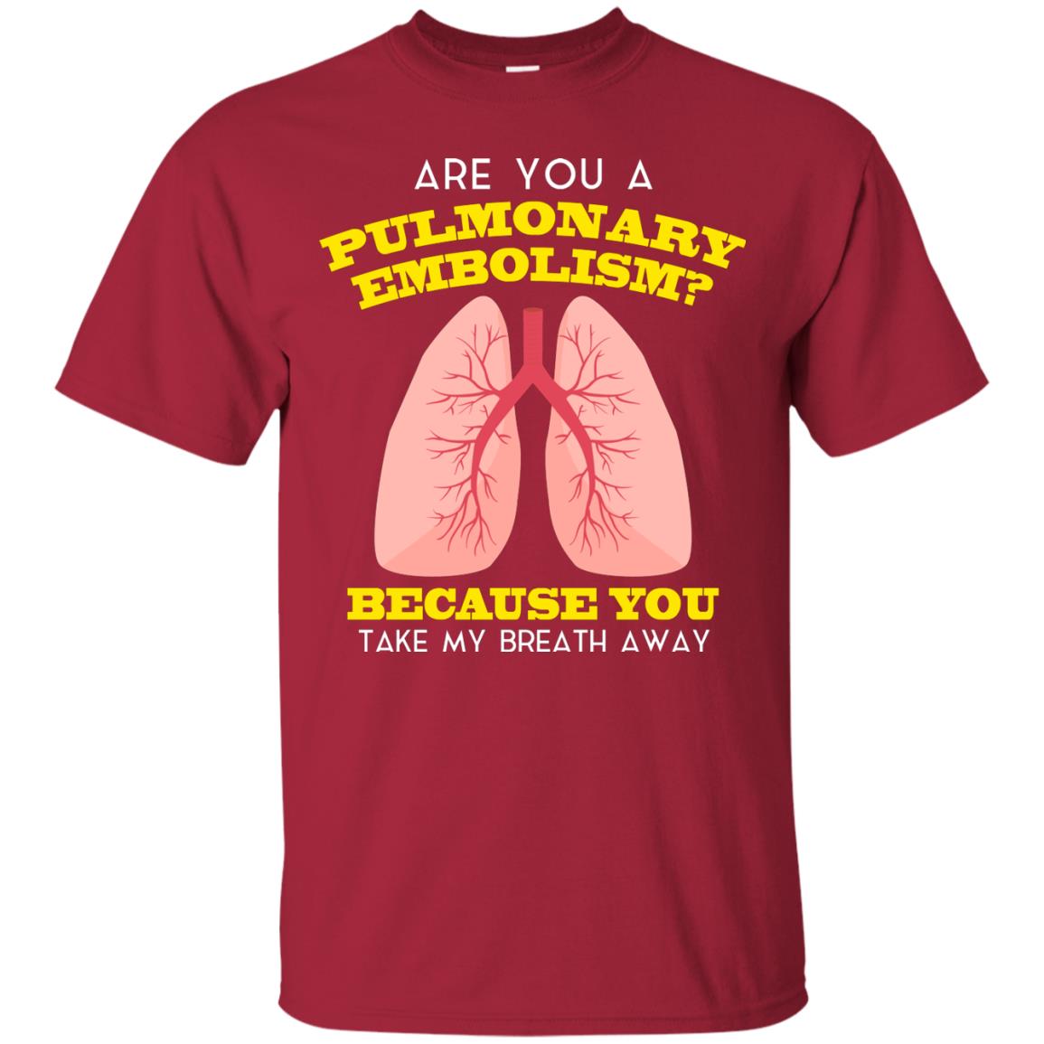 Are You A Pulmonary Embolism Funny Saying Shirt For Nurse Cardinal