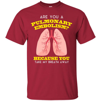 Are You A Pulmonary Embolism Funny Saying Shirt For Nurse Cardinal