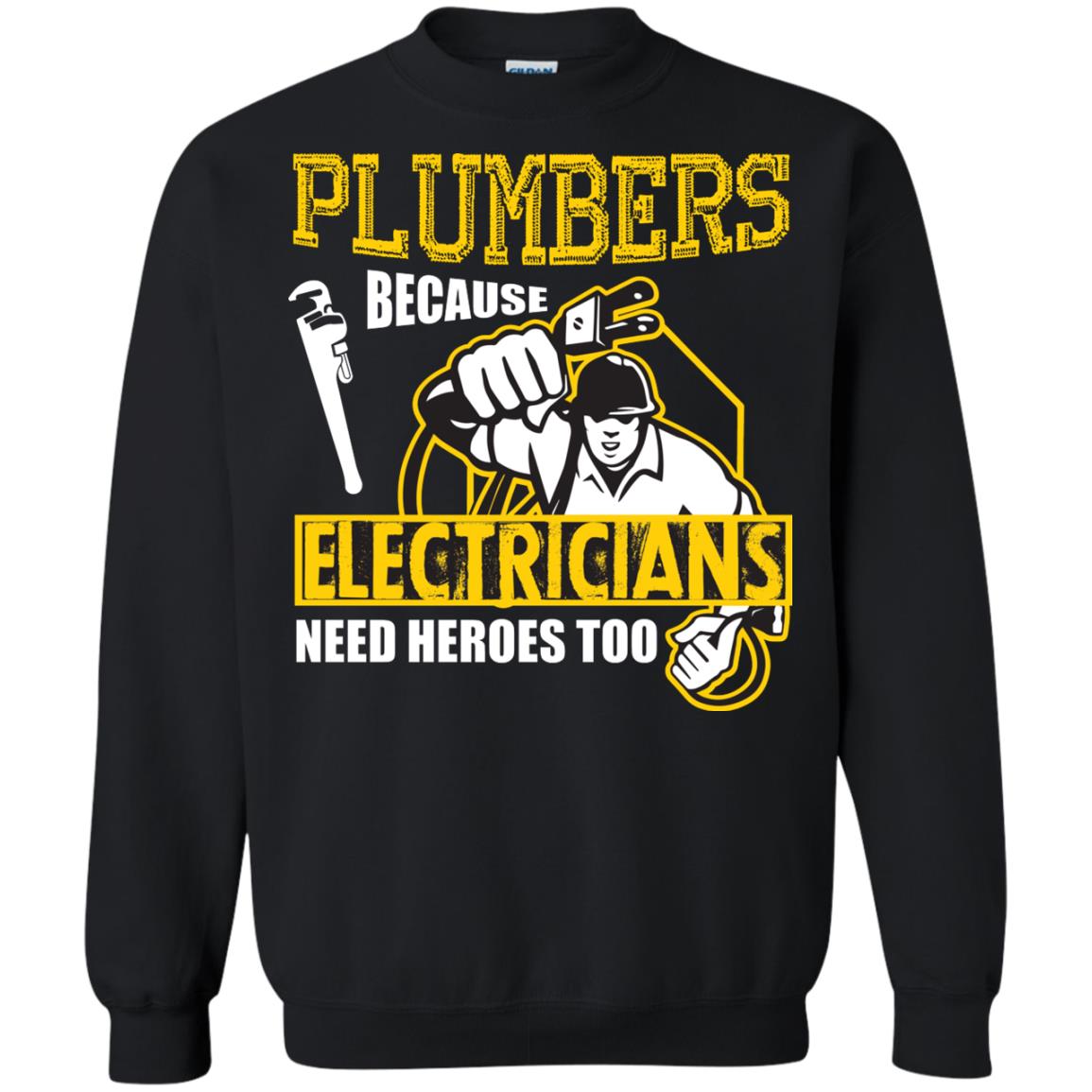 Plumber Because Electricians Need Heroes Too T-shirt Black