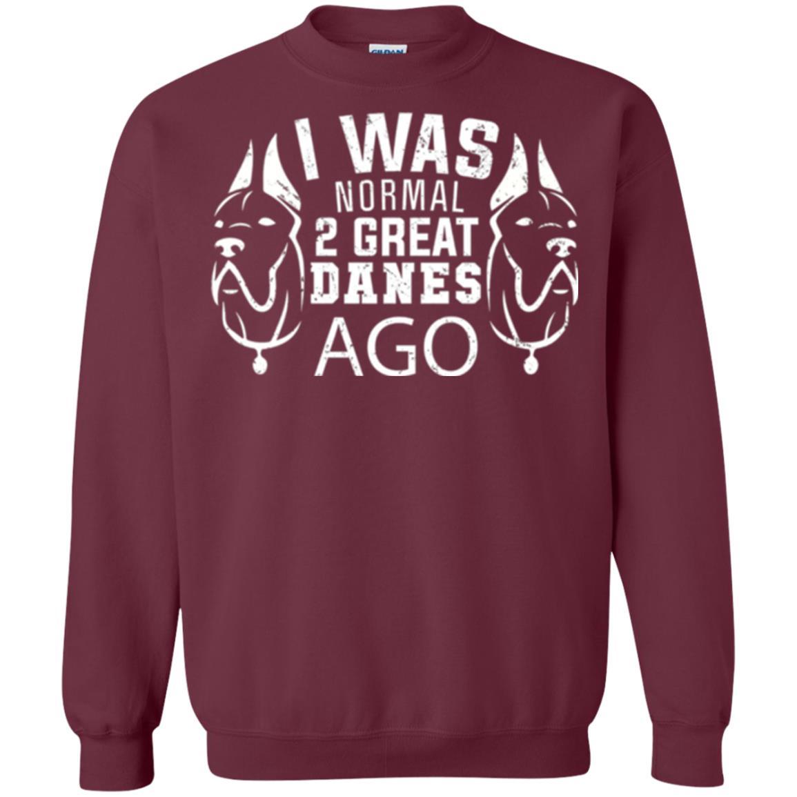 Dog Lover T-shirt I Was Normal 2 Great Danes Ago Maroon