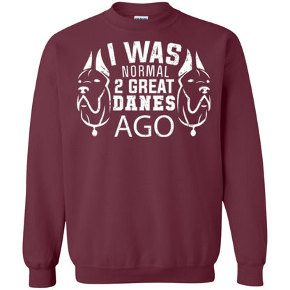 Dog Lover T-shirt I Was Normal 2 Great Danes Ago Maroon