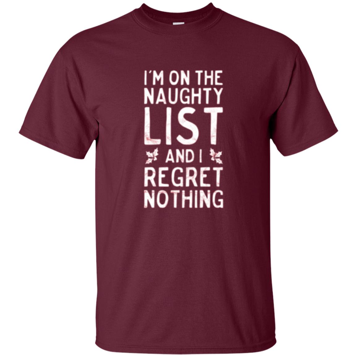 Christmas T-shirt I_m On The Naughty And I Regret Nothing Maroon