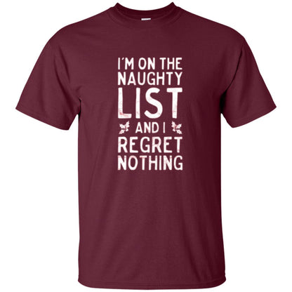 Christmas T-shirt I_m On The Naughty And I Regret Nothing Maroon