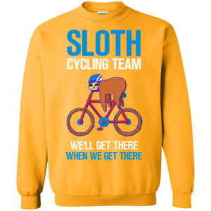 Sloth Cycling Team We'll Get There When We Get There ShirtG180 Gildan Crewneck Pullover Sweatshirt 8 oz.