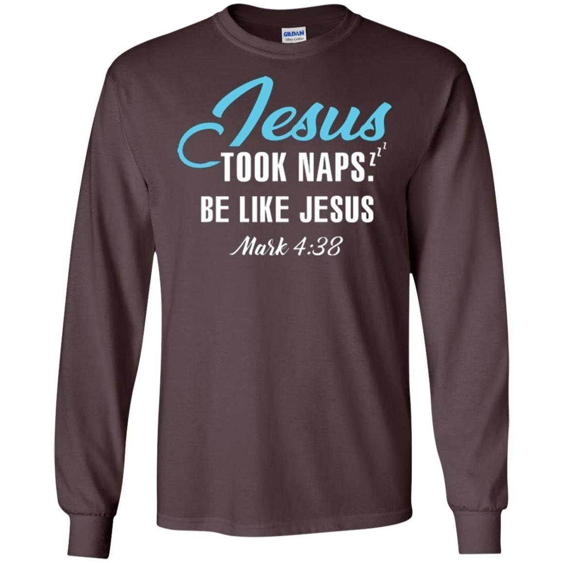 Christian T-shirt Jesus Took Naps Be Like Jesus Dark Chocolate
