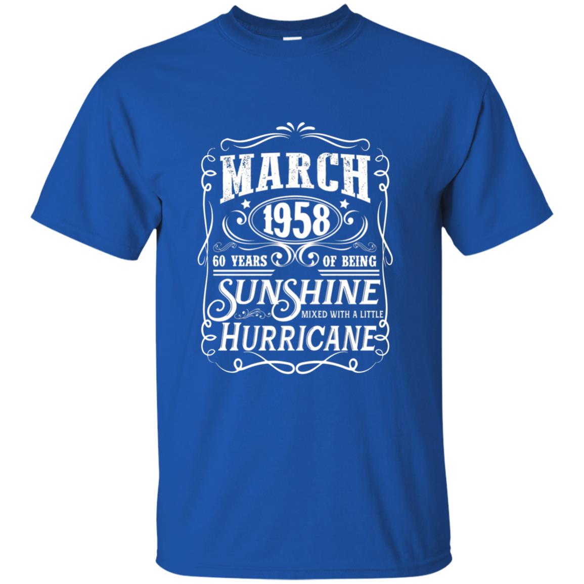 March 1958 60 Years Of Being Sunshine Mixed With A Little Hurricane 60th Birthday T-shirt Royal