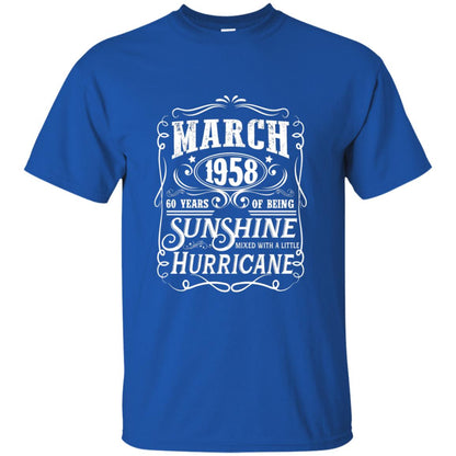 March 1958 60 Years Of Being Sunshine Mixed With A Little Hurricane 60th Birthday T-shirt Royal