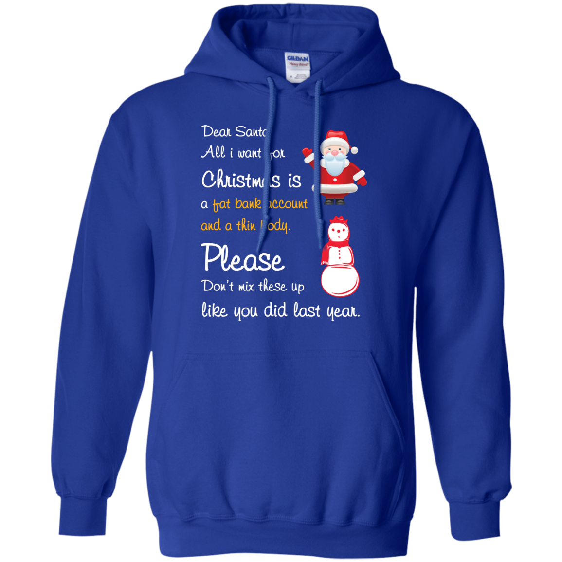 Christmas T-Shirt Dear Santa All I Want For Christmas Is A Fat Bank Account And A Thin Body Please Don't Mix These Up Like You Did Last Year Royal