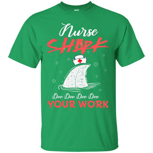 Nurse Shark Doo Doo Doo Your Work Nursing Shark Gift Tshirt For Womens Or MensG200 Gildan Ultra Cotton T-Shirt