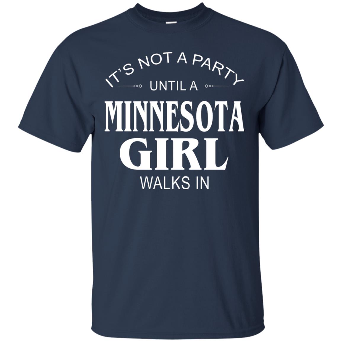 It_s Not A Party Until A Minnesota Girl Walks In Shirt Navy