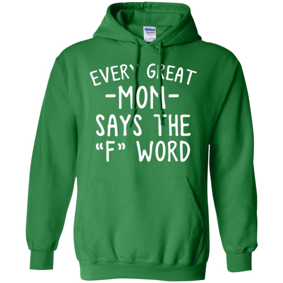 Mommy T-shirt Every Great Mom Says The F Word T-shirt Irish Green