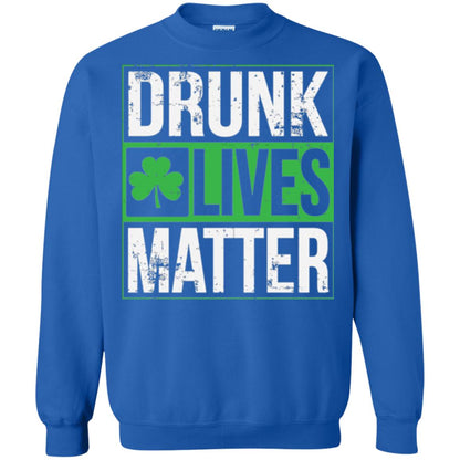 Drunk Lives Matter Saint Patrick_s Day T-shirt Royal