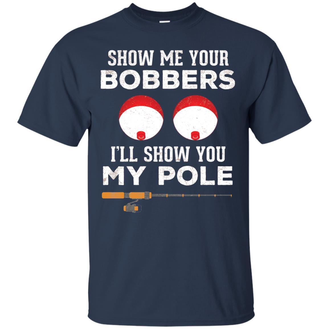Fisherman T-shirt Show Me Your Bobbers Navy