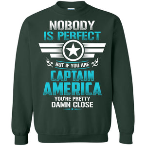 Nobody Is Perfect But If You Are Captain America You_re Pretty Damn Close Movie Fan T-shirtG180 Gildan Crewneck Pullover Sweatshirt 8 oz.