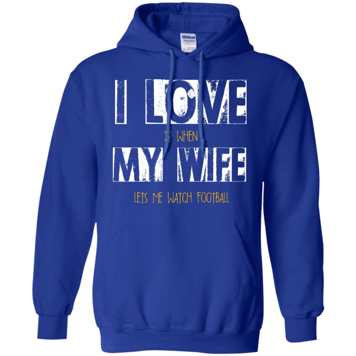 Husband T-shirt I Love It When My Wife Lets Me Watch Football Royal