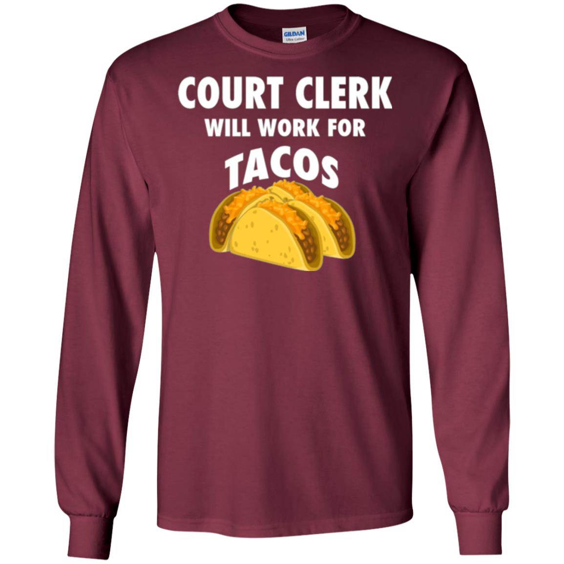 Court Clerk Will Work For Tacos T-shirt Maroon