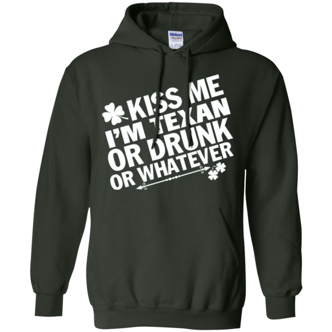 Kiss Me I_m Texan Or Drunk Or Whatever St. Patrick_s Day T-shirt Forest Green
