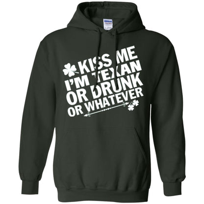 Kiss Me I_m Texan Or Drunk Or Whatever St. Patrick_s Day T-shirt Forest Green