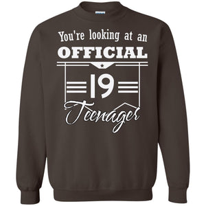 You're Looking At An Official 19 Teenager 19th Birthday ShirtG180 Gildan Crewneck Pullover Sweatshirt 8 oz.