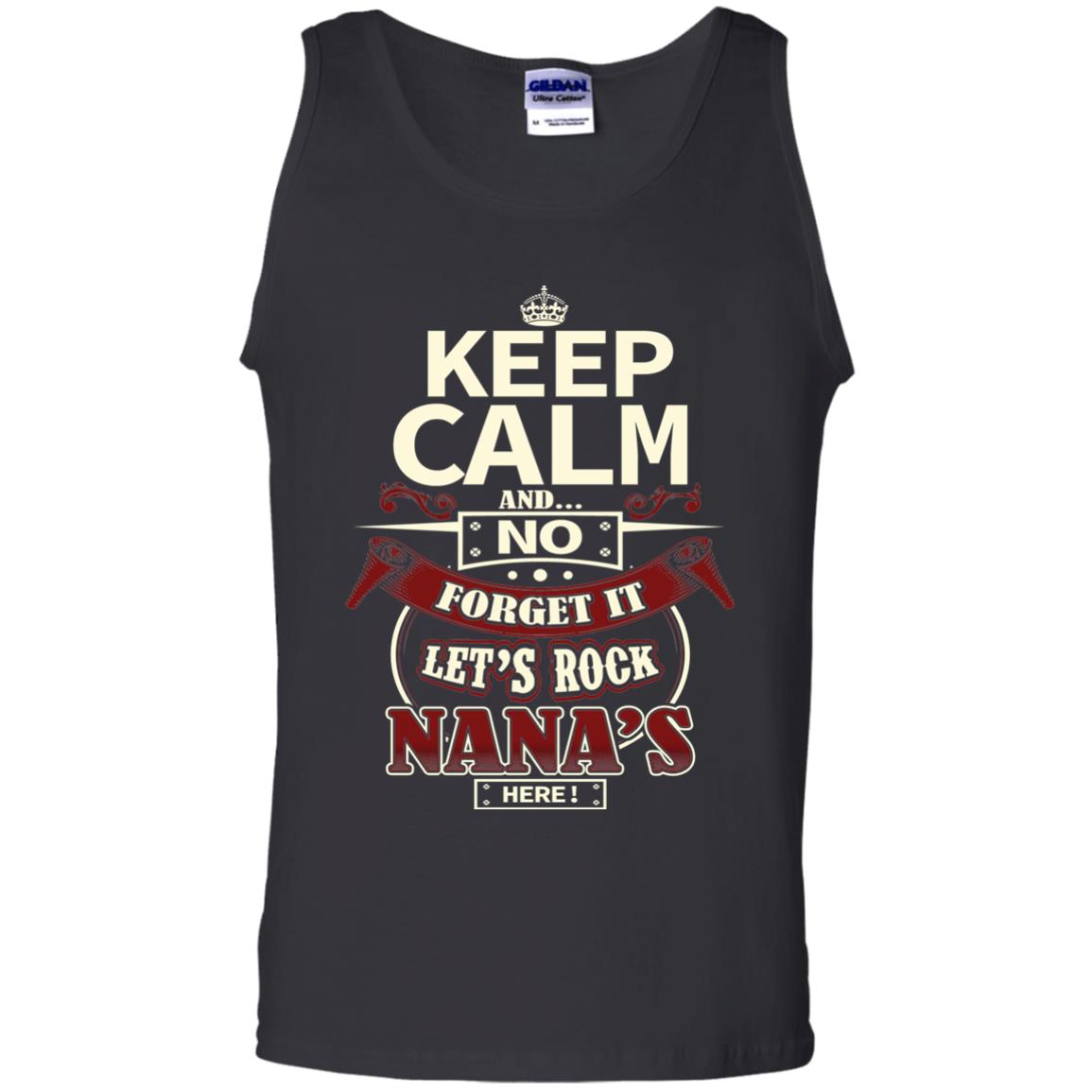 Forget It Let Rock Nana Is Here Nana Shirt Black