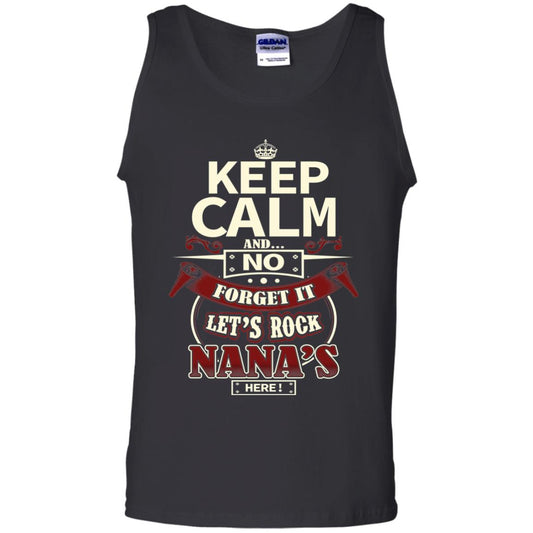 Forget It Let Rock Nana Is Here Nana Shirt Black