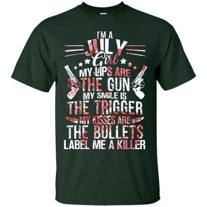 I_m A July Girl My Lips Are The Gun My Smile Is The Trigger My Kisses Are The Bullets Label Me A Killer Forest