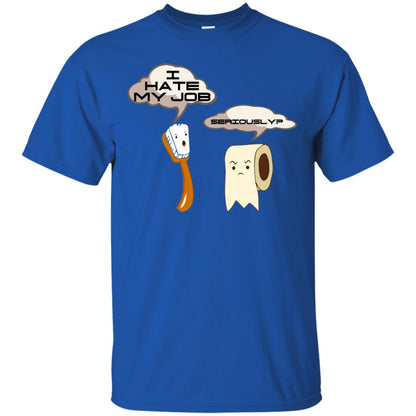 Funny Toothbrush And Toilet Paper I Hate My Job T-shirt Royal