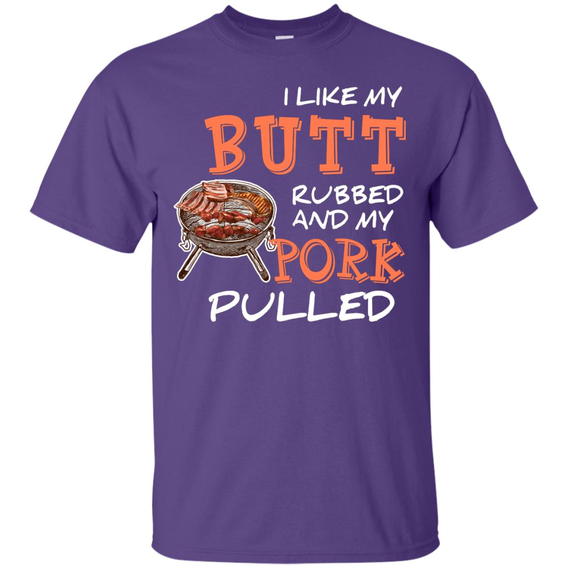 I Like My Butt Rubbed And My Pork Pulled Cool Bbq T-shirt Purple