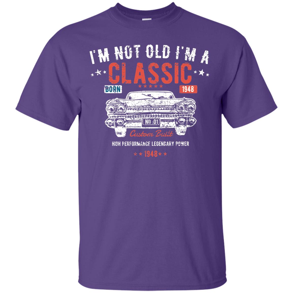 I_m Not Old I_m A Classic Born 1948 Funny 70th Birthday T-shirt Purple