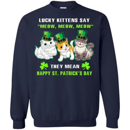 Lucky Kittens Say Meow Meow Meow They Mean Happy St Patricks Day Shirt Navy
