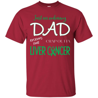 Just An Ordinary Dad Kicking The Crap Outta Liver Cancer Shirt Cardinal