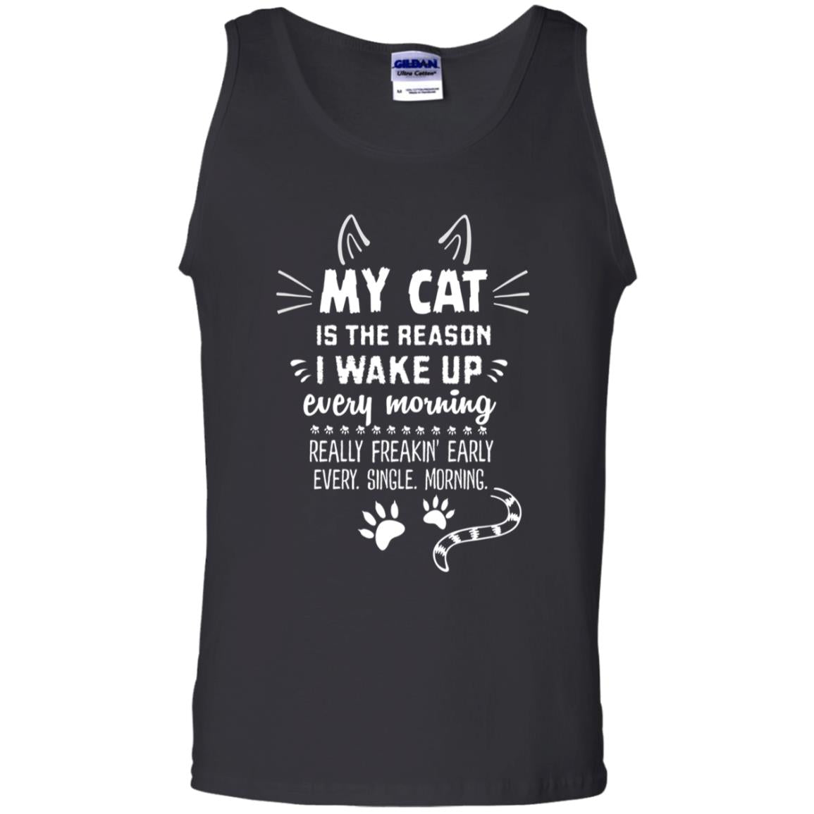 My Cat Is The Reason I Wake Up Every Morning Really Freakin' Early Every Single Moring Shirt Black
