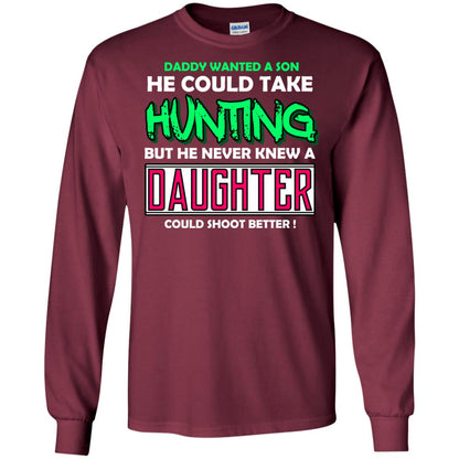 But He Never Knew A Daughter Could Shoot Better Daddy Shirt Maroon