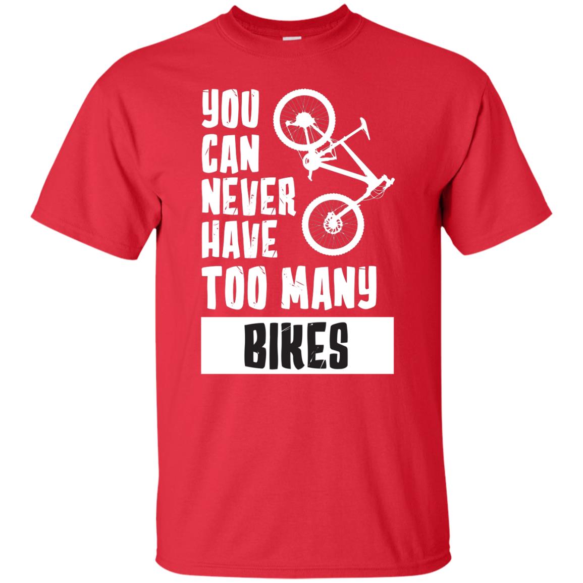 You Can Never Have Too Many Bikes Shirt Red