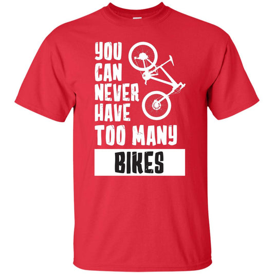 You Can Never Have Too Many Bikes Shirt Red