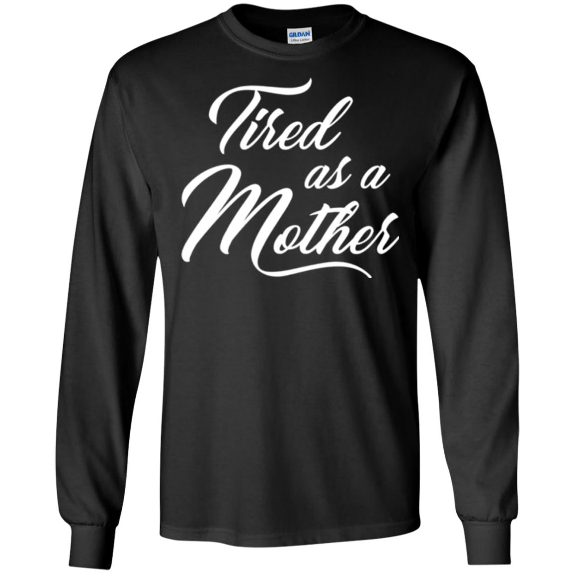 Mommy T-shirt Tired As A Mother Black