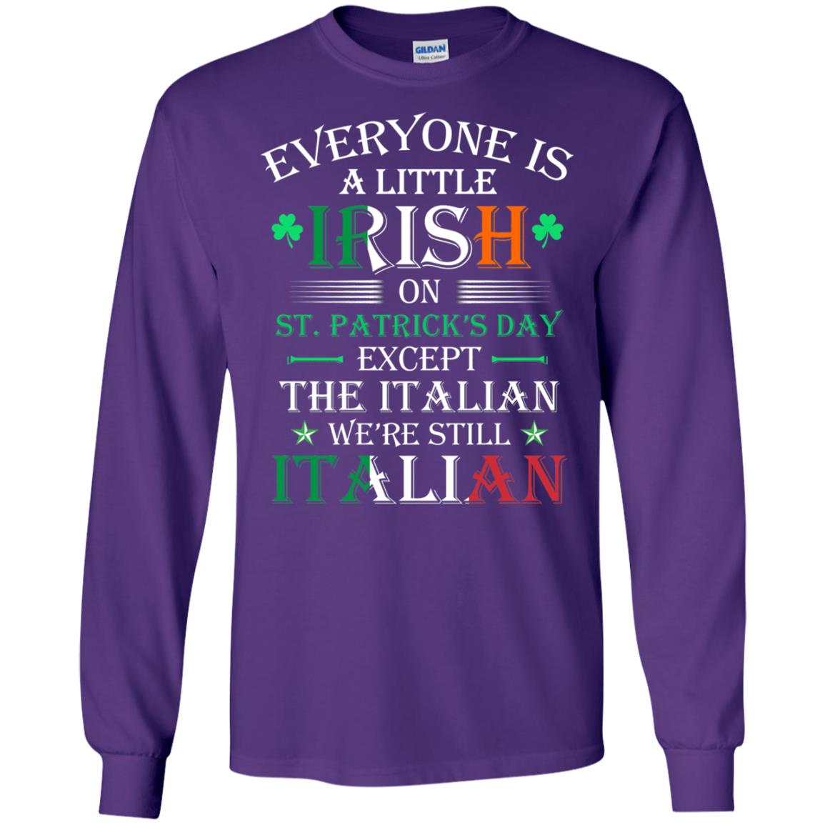 We_re Still Italian On St. Patricks Day T-shirt Purple
