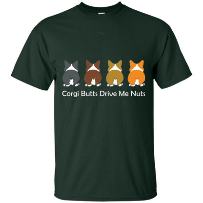 Dog Lover T-shirt Corgi Butts Drive Me Nuts Forest Green