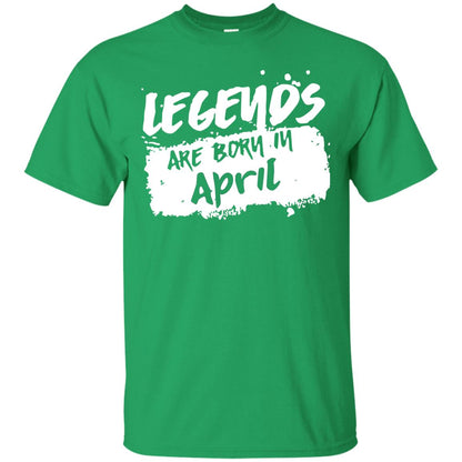 April Birthday Shirt Legends Are Born In April Irish Green