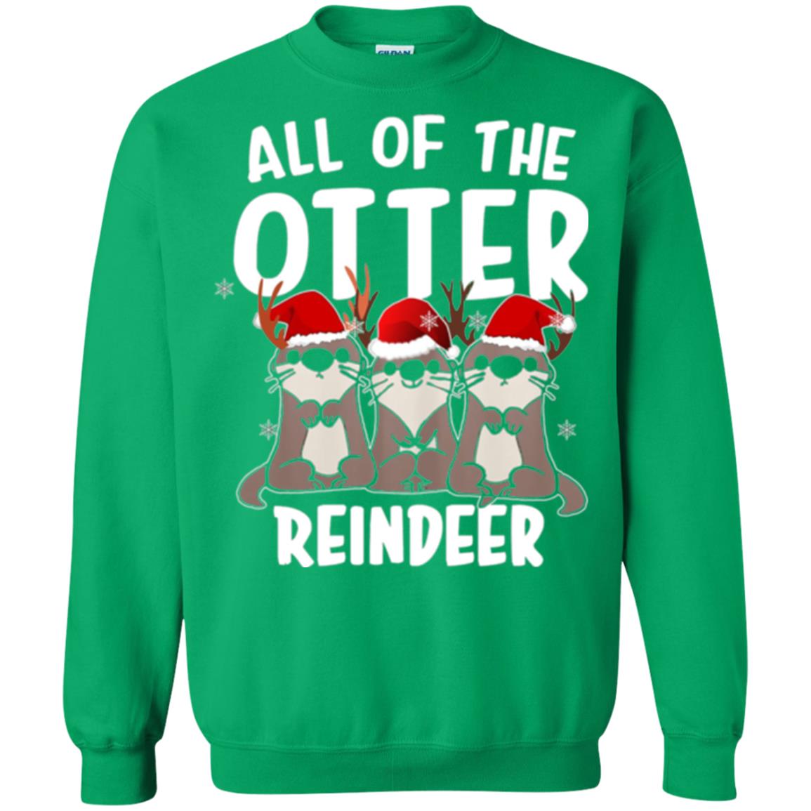 Christmas T-shirt All Of The Otter Reindeer Irish Green