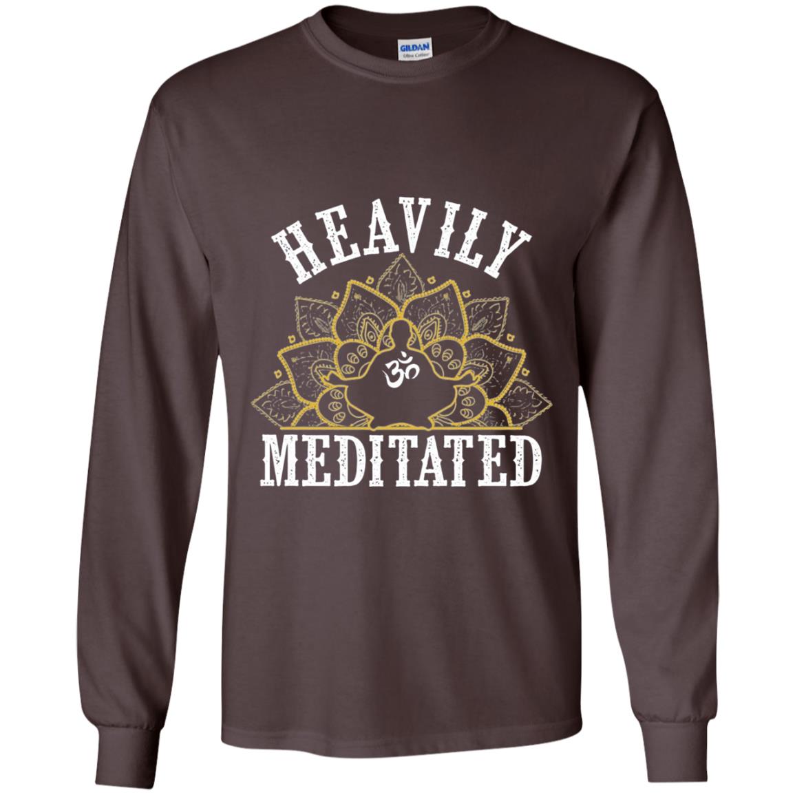 Funny Heavily Meditated Yoga Meditation T-shirt Dark Chocolate