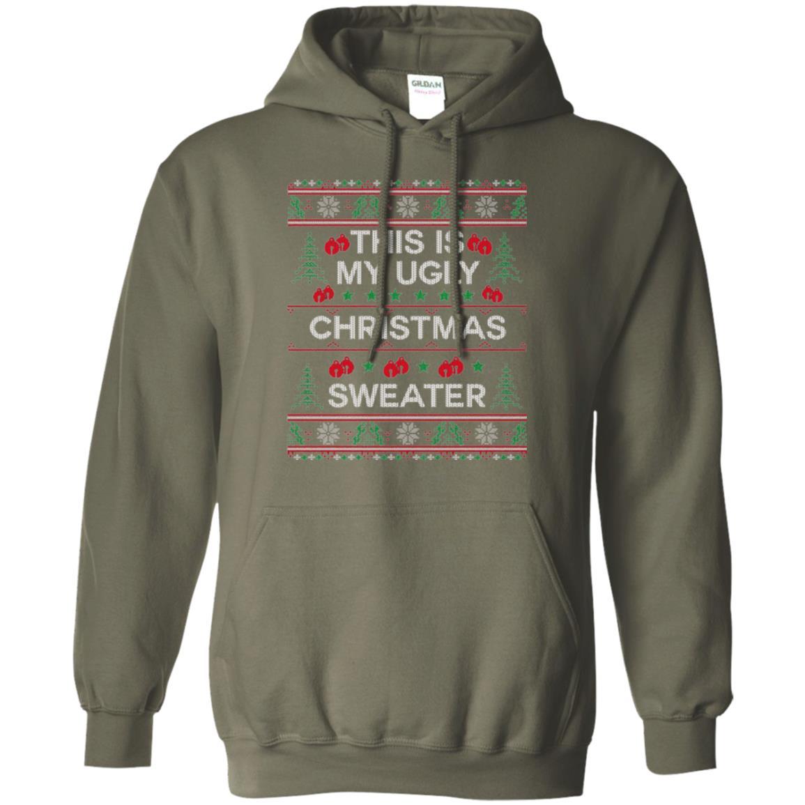 Christmas T-shirt This Is My Ugly Christmas Sweater Military Green