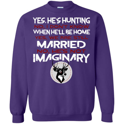 He's Hunting I Don't Know When He Be Home We Are Still Married He's Not Imaginary My Hunting Husband Shirt For Wife Purple