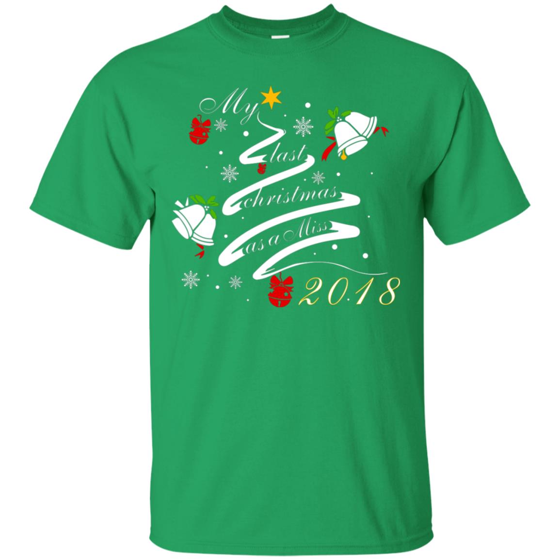 My Last Christmas As A Miss 2018 X-mas Shirt For Married Womens Irish Green
