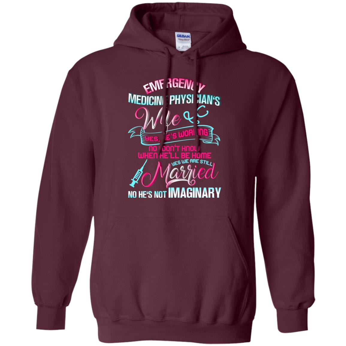 Emergency Medicine Physician's Wife Yes We Are Still Married Shirt Maroon