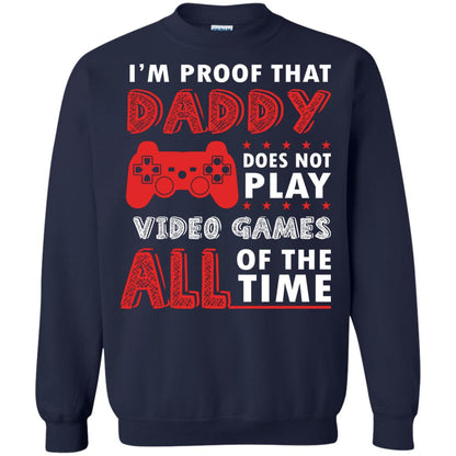 I_m Proof That Daddy Doesn_t Not Play Video Games All Of The Time Shirt Navy